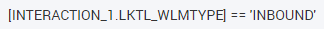 [INTERACTION_1.LKTL_WLMTYPE] == 'INBOUND']